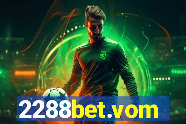 2288bet.vom