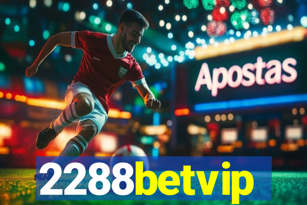 2288betvip