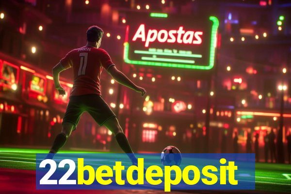 22betdeposit