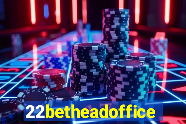 22betheadoffice