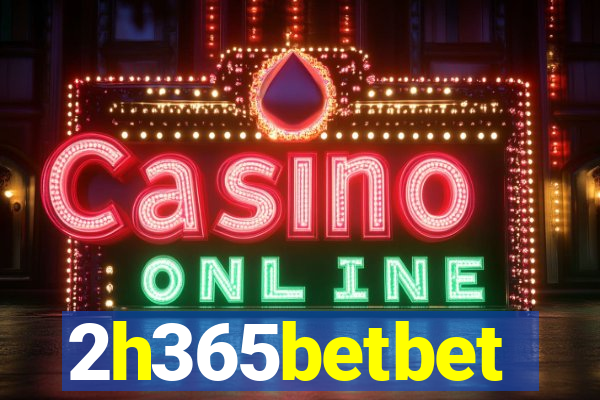 2h365betbet