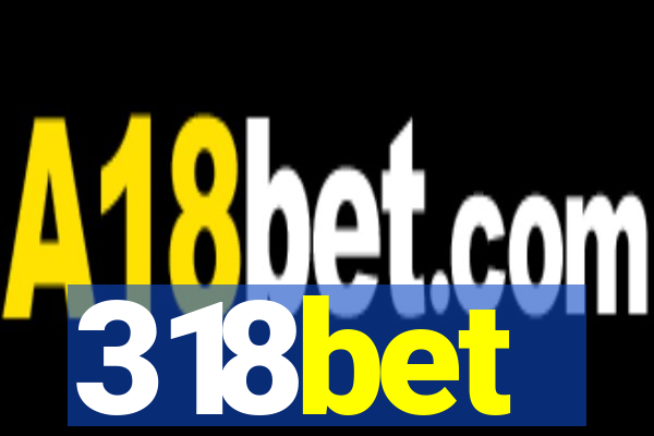 318bet