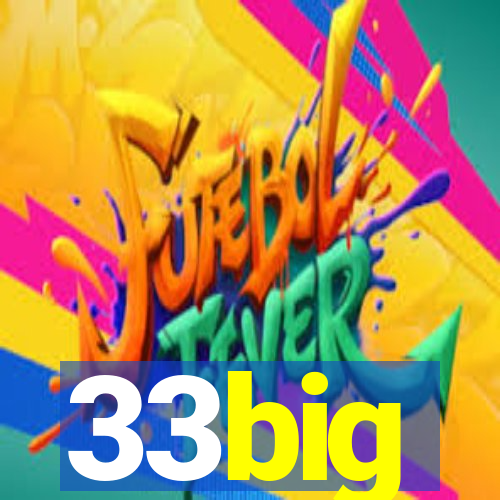 33big