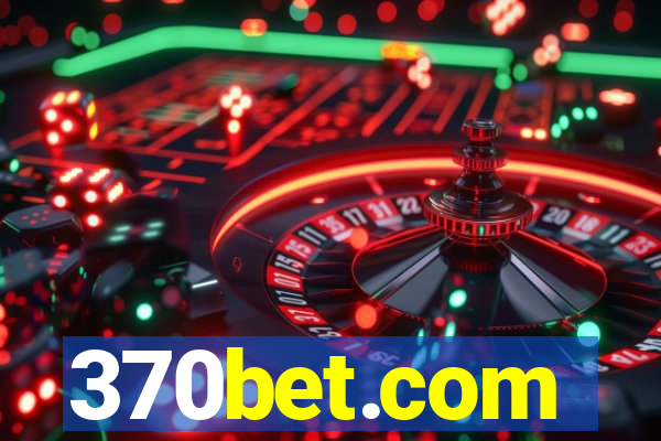 370bet.com