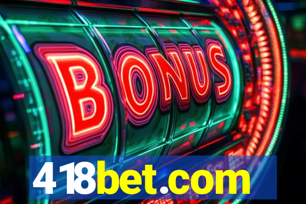 418bet.com