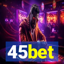 45bet