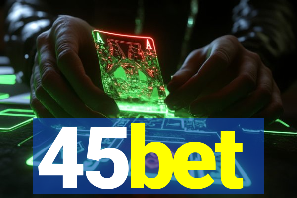 45bet