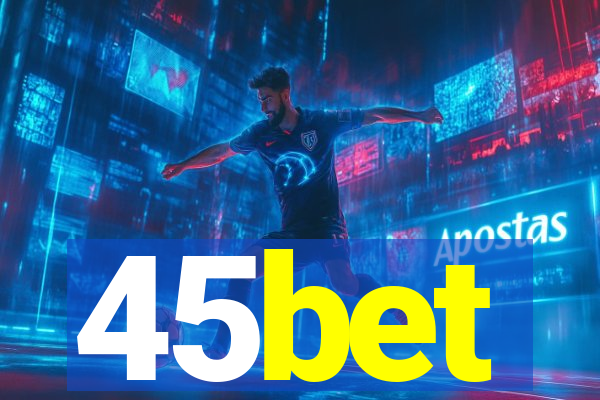 45bet