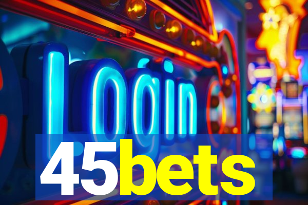 45bets