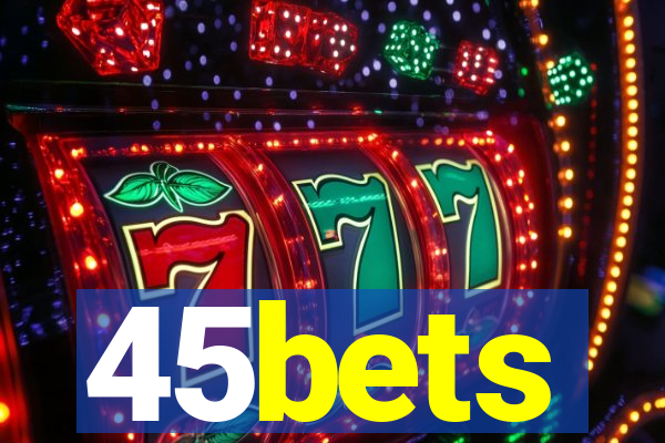 45bets