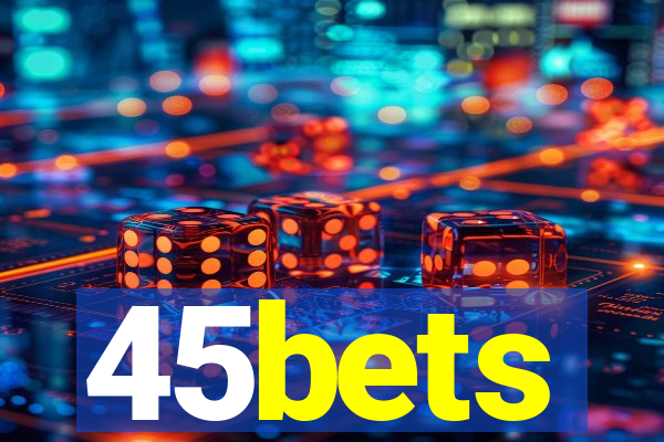 45bets