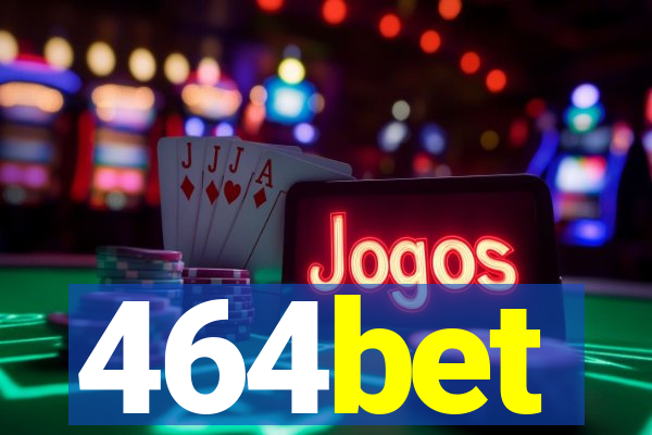 464bet