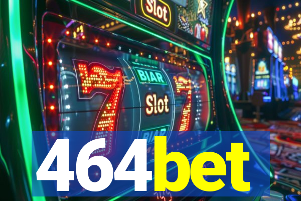 464bet