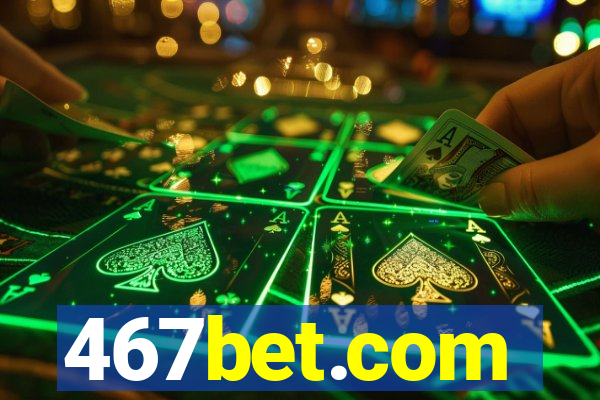 467bet.com