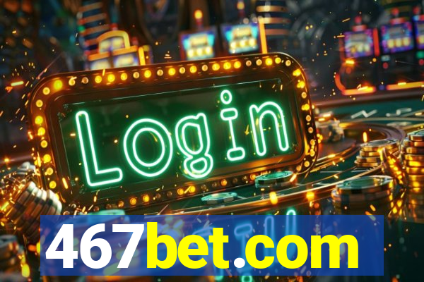 467bet.com