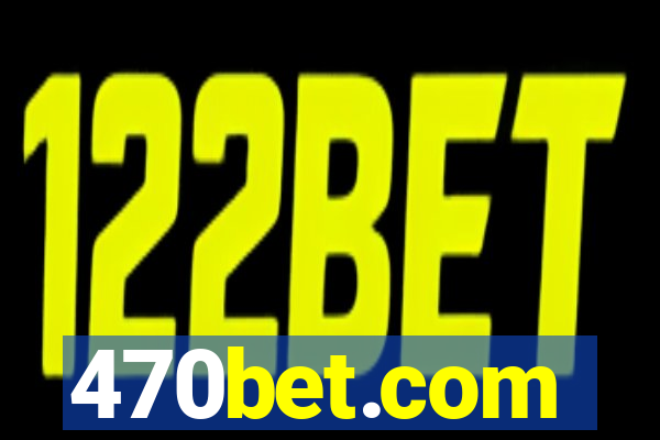 470bet.com