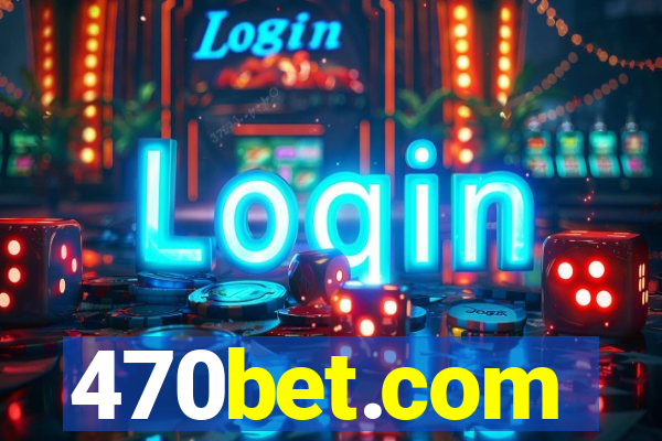 470bet.com