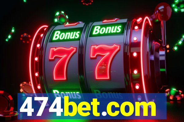 474bet.com