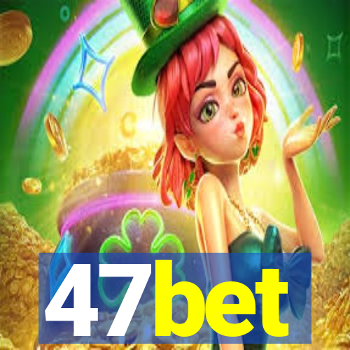 47bet