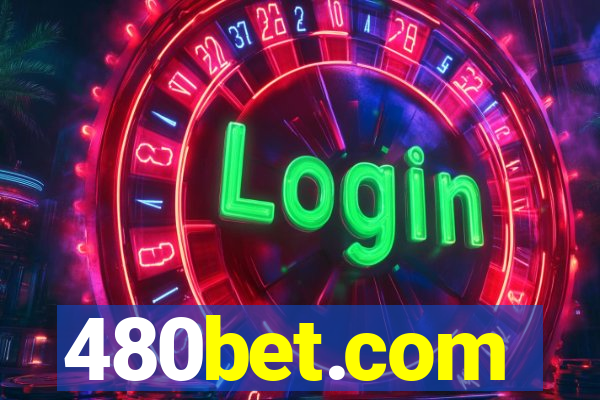 480bet.com