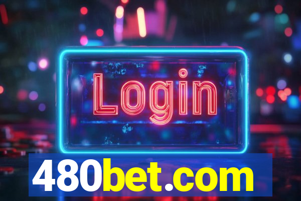 480bet.com