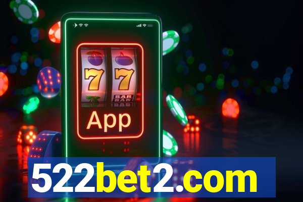 522bet2.com