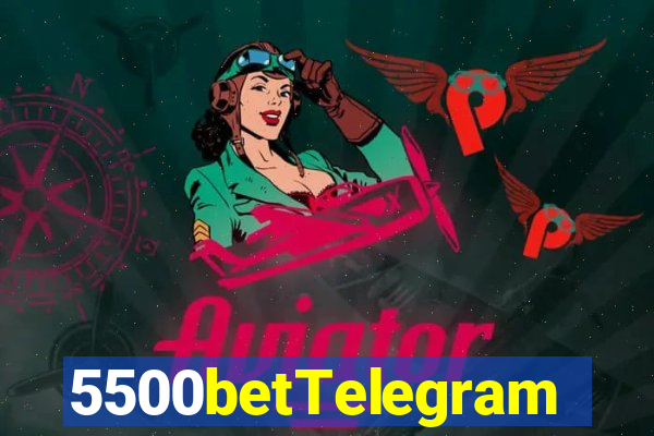 5500betTelegram