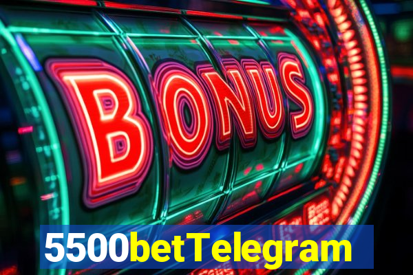 5500betTelegram