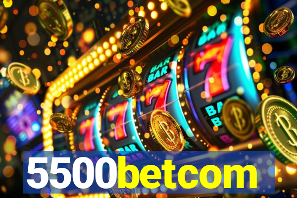 5500betcom