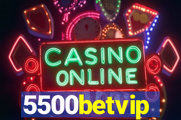 5500betvip