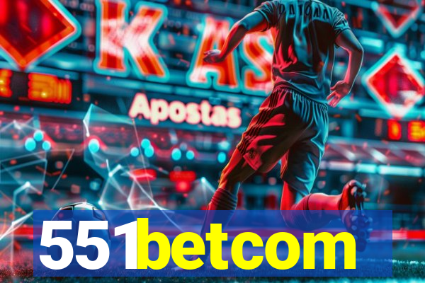 551betcom