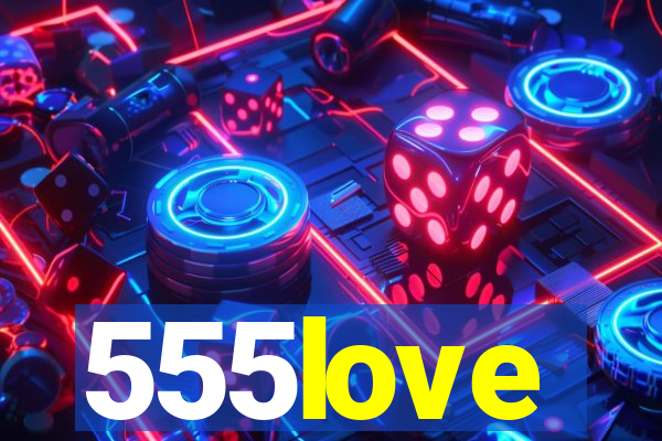 555love