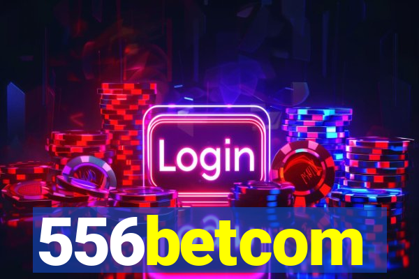 556betcom