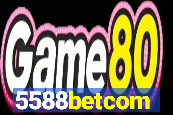 5588betcom