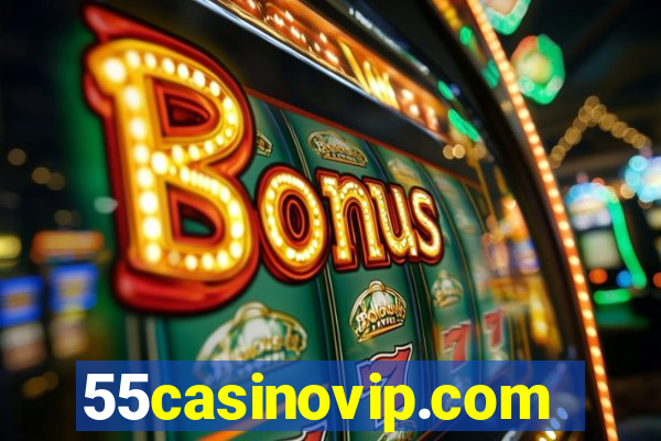 55casinovip.com