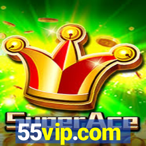 55vip.com