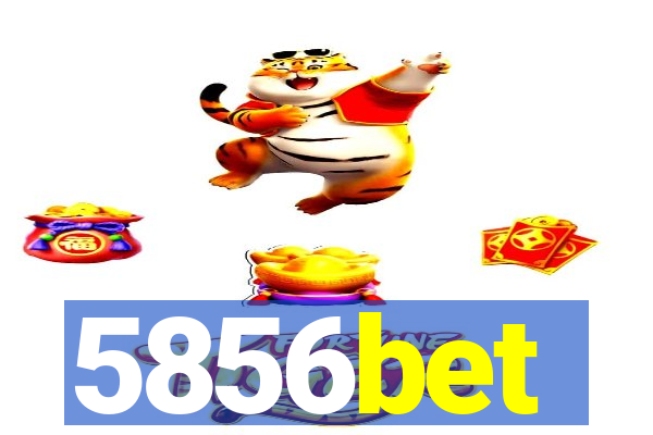 5856bet