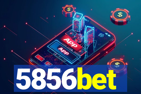 5856bet