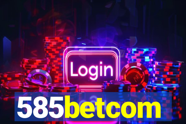 585betcom