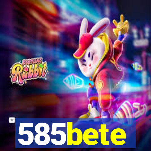 585bete