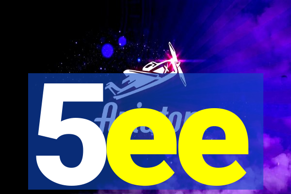 5ee