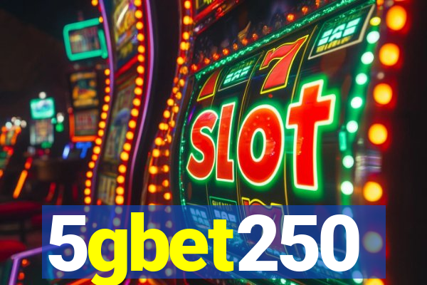 5gbet250