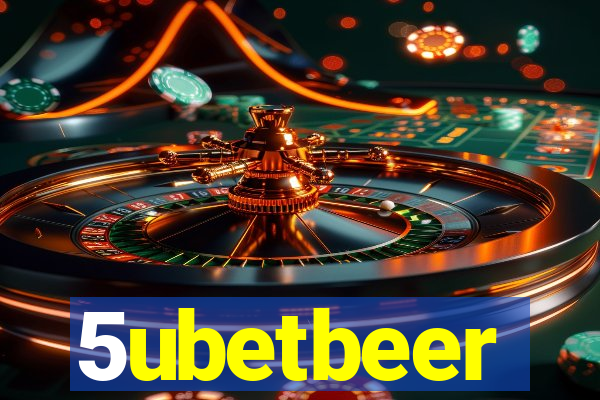 5ubetbeer