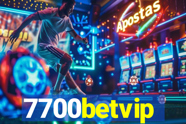 7700betvip