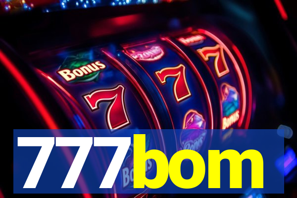 777bom