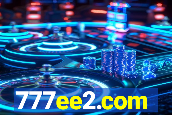 777ee2.com