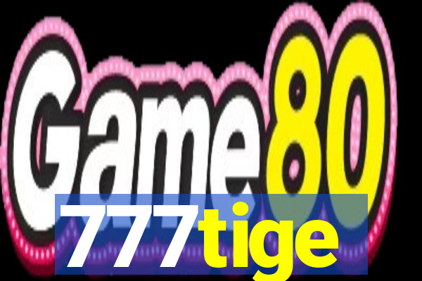 777tige