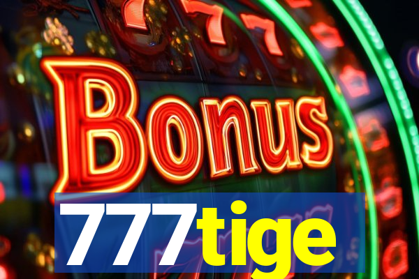 777tige