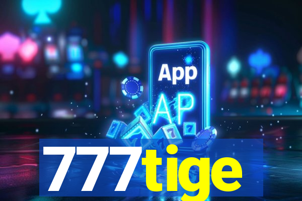 777tige