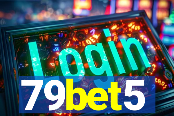 79bet5